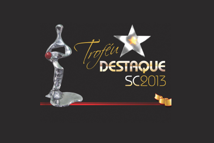 Prêmio troféu destaque SC – 2013